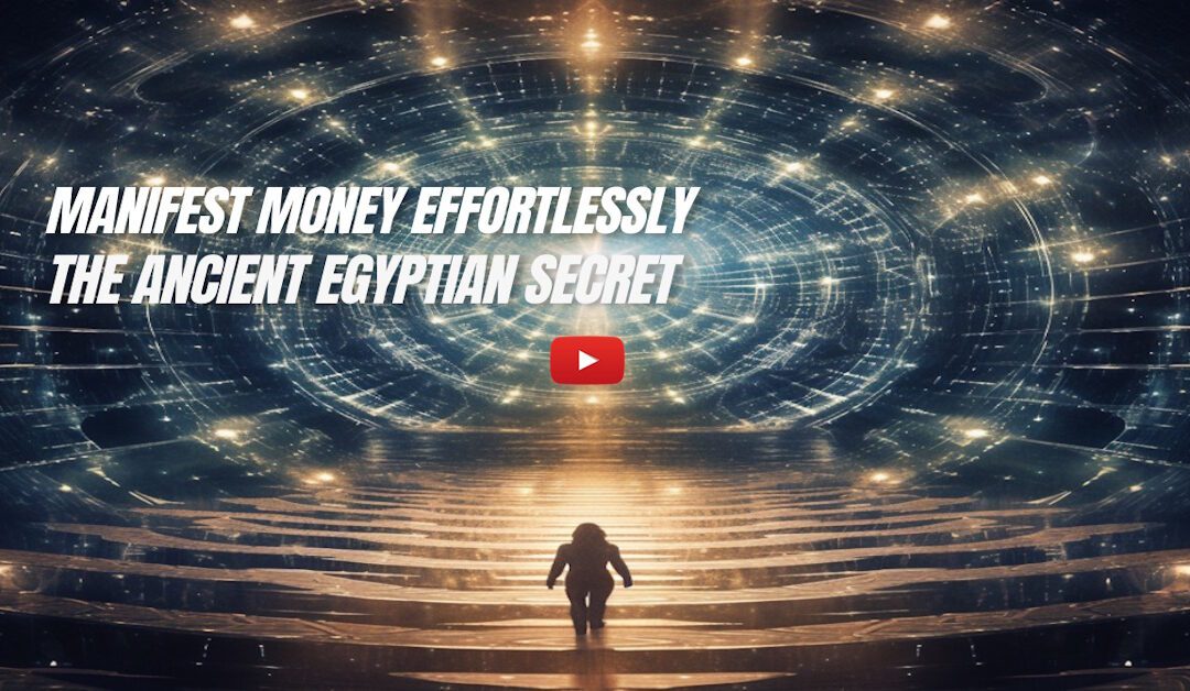 Manifest Money Effortlessly: The Ancient Egyptian Secret