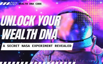 Unlock Your Wealth DNA Code: A Secret NASA Experiment Revealed