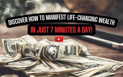 Discover How To Manifest Life-Changing Wealth In Just 7 Minutes A Day!