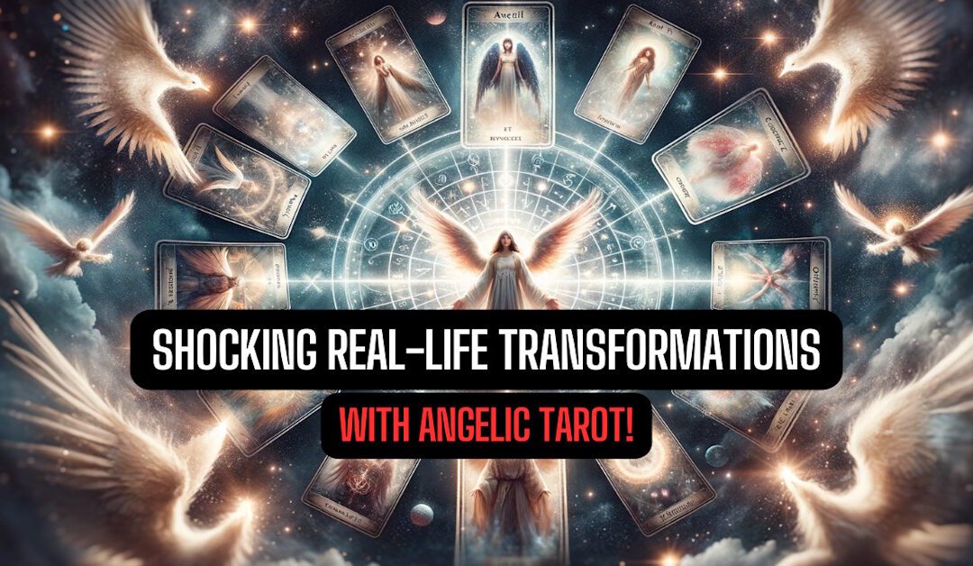 Shocking Real-Life Transformations with Angelic Tarot!