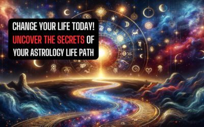 Change Your Life Today: Uncover the Secrets of Your Astrology Life Path