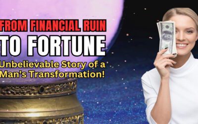 From Financial Ruin to Fortune: Unbelievable Story of a Man’s Transformation!
